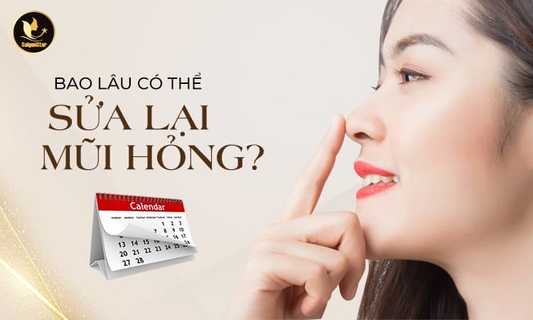 Thời gian bao lâu có thể sửa lại mũi hỏng?